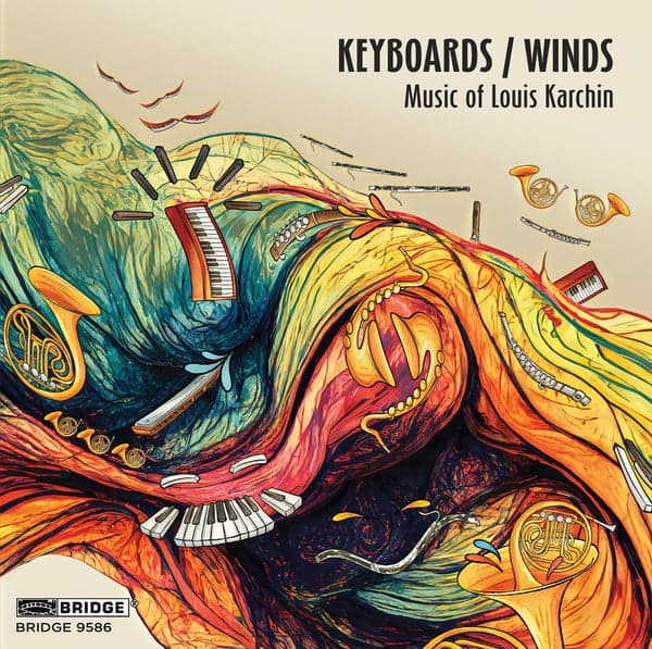 Louis Karchin: Keyboards / Winds